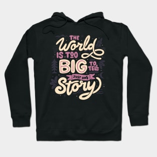 The World Is Too Big To Tell Just One Story by Tobe Fonseca Hoodie